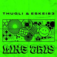 Like This by THUGLI & Eskei83