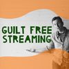 Guilt Free Streaming