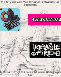 Obvious Liars w Fig Dungus and Triangle Fire