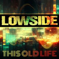 This Old Life by Lowside