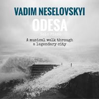 ODESA — a musical walk through a legendary city by Vadim Neselovskyi