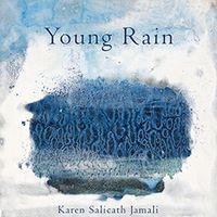 Young Rain by Karen Salicath Jamali