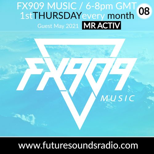 FX909 Mr Activ FX909 Music future sounds radio podcast dj mix dnb drum and bass liquid funk