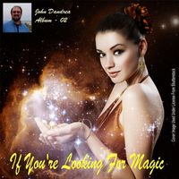If You're Looking For Magic by John Dandrea