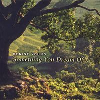 Something You Dream Of... by Denise Young