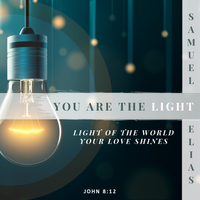 You are The Light by Samuel Elias