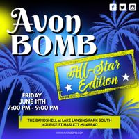 Avon Bomb: All-Star Edition at The Lake Lansing Park South Bandshell