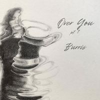 Over You pt. 1 by Burris