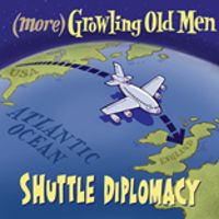 GROWLING OLD MEN: SHUTTLE DIPLOMACY: CD
