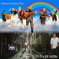 Always A Sunny Day by The Korgis & Joe Matera
