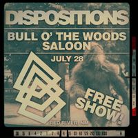 Dispositions at Bull o the Woods FREE SHOW