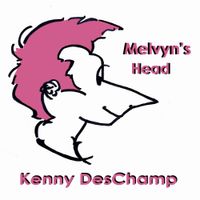 Melvyn's Head by Kenny DesChamp