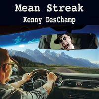 Mean Streak by Kenny DesChamp