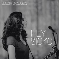 Hey Sicko by Noush Skaugen