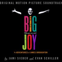 BIG JOY Original Motion Picture Soundtrack by Jami Sieber and Evan Schiller