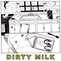 Dirty Milk by Spare Parts for Broken Hearts