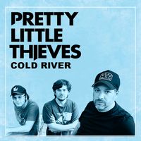 Cold River (U.S.) Single by Pretty Little Thieves