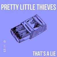 That's A Lie by Pretty Little Thieves