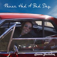 Never Had A Bad Day by Jason Herndon