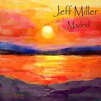 Madrid (2021 Remix) by Jeff Miller