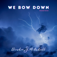 We Bow Down Extended Version by Elisha J. Mitchell