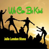WE CAN BE KIND by Julie Lendon Stone