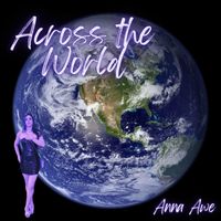 Across the World by Anna Awe