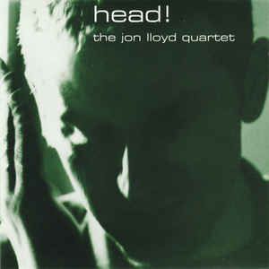 Jon Lloyd Quartet - Head!