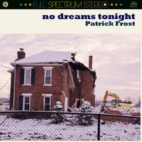No Dreams Tonight - 2021 by Patrick Frost  
