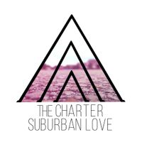 Suburban Love - 2015 by The Charter   