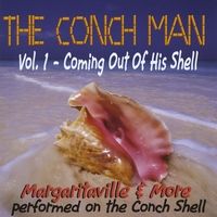 Vol. 1 - Coming Out Of His Shell - 2010 by The Conch Man (Patrick Frost)