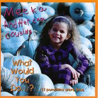 Meeka / What would you do if pumpkins were blue?
