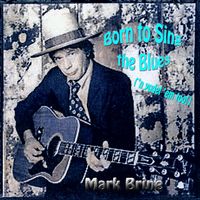 Born to Sing the Blues ('n yodel 'em too!) by Mark Brine