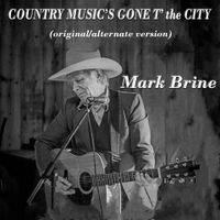 Country Music's Gone t' the City by Mark Brine