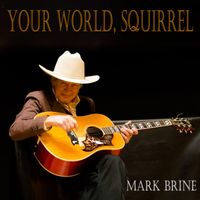Your World Squirrel by Mark Brine