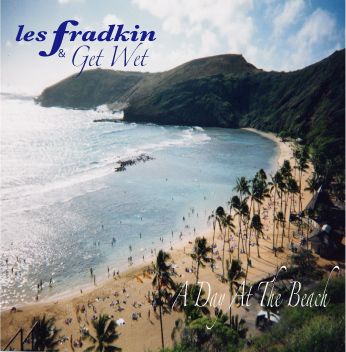 Les Fradkin & Get Wet- "A Day At The Beach" (RRO-1003)
