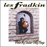 Les Fradkin - While My Guitar Only Plays (RRO-1005)
