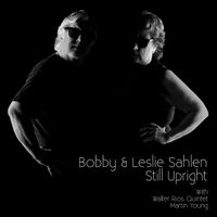 Still Upright by Bobby And Leslie Sahlen