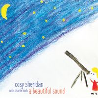 A Beautiful Sound by Cosy Sheridan with Charlie Koch