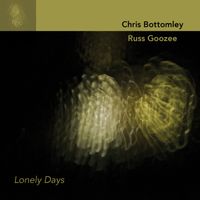 Lonely Days by Chris Bottomley & Russ Goozee