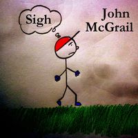 Sigh by John McGrail