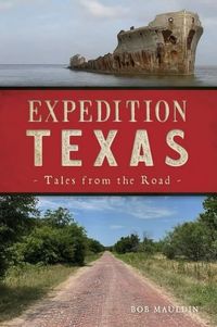 Expedition Texas: Tales From The Road (Autographed Copy)