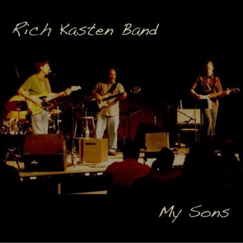 Rich_Kasten_Band-My_Sons Rich Kasten Music / Bungalow Street  1083
