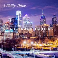 A Philly Thing by Abstract Truth