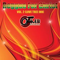 REGGAE FOR CHRIST, VOL 2. (LOVE TREE INN) RELEASE.