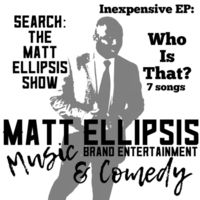 Inexpensive EP - Who Is That? by Matt Ellipsis