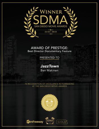 Best Director Ben Makinen, for JazzTown, Bmakin Film 2021. Awarded by SanDiego Movie Awards; Award of Prestige.
