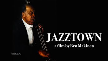 JazzTown Official Movie Poster Featuring Charles Burrell Director Ben Makinen Bmakin Film

