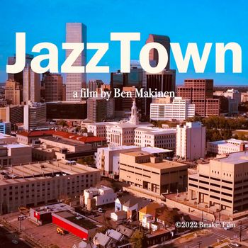 Denver, Colorado  In JazzTown Bmakin Film Ben Makinen Jazz Documentary
