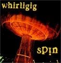 Whirligig "The Spin"

